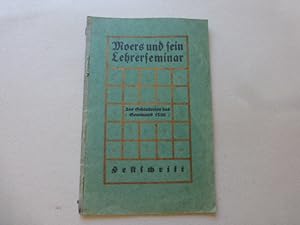 Moers und sein Lehrerseminar. Festschrift zur Schlußfeier des Seminars 1925. Herausgegeben im Auf...