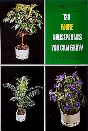 Image du vendeur pour 128 More Houseplants You Can Grow mis en vente par Kayleighbug Books, IOBA