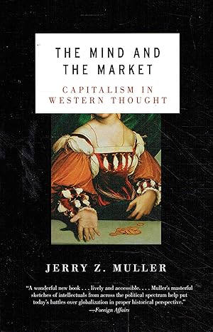 The Mind and the Market: Capitalism in Western Thought.