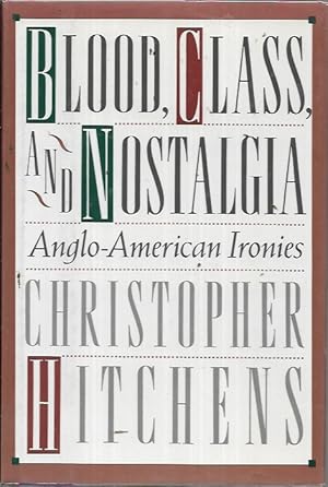 Seller image for Blood, Class, and Nostalgia: Anglo-American Ironies for sale by Bookfeathers, LLC
