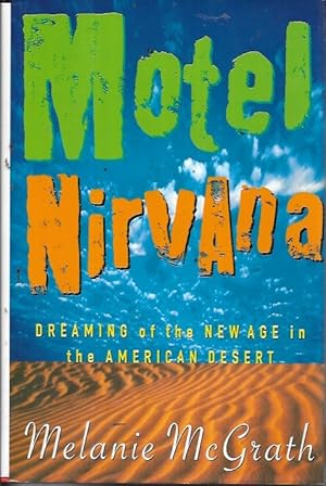 Image du vendeur pour Motel Nirvana: Dreaming of the New Age in the American Desert mis en vente par Bookfeathers, LLC