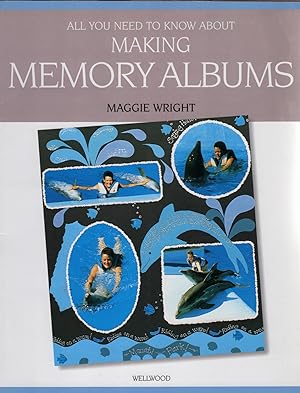 Seller image for All You Need To Know About Making Memory Albums : for sale by Sapphire Books