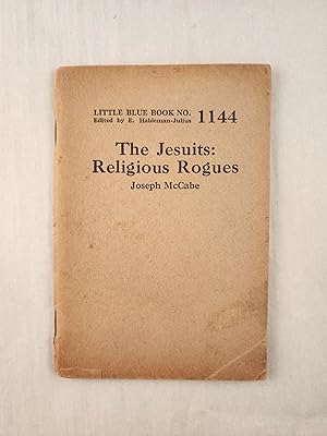 Imagen del vendedor de The Jesuits: Religious Rogues: Little Blue Book No. 1144 a la venta por WellRead Books A.B.A.A.