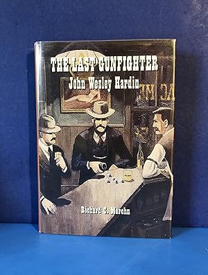 Seller image for The Last Gunfighter John Wesley Hardin for sale by Smythe Books LLC