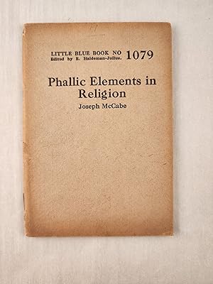 Imagen del vendedor de Phallic Elements in Religion: Little Blue Book No. 1079 a la venta por WellRead Books A.B.A.A.