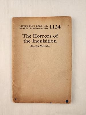 Bild des Verkufers fr The Horrors of the Inquisition: Little Blue Book No. 1134 zum Verkauf von WellRead Books A.B.A.A.