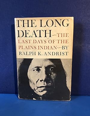 The Long Death, The Last Days of the Plains Indian