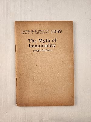 Imagen del vendedor de The Myth of Immortality: Little Blue Book No. 1059 a la venta por WellRead Books A.B.A.A.