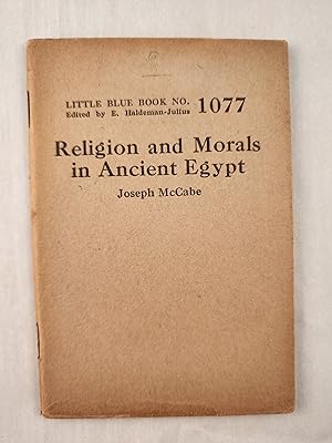 Bild des Verkufers fr Religion and Morals in Ancient Egypt: Little Blue Book No. 1077 zum Verkauf von WellRead Books A.B.A.A.