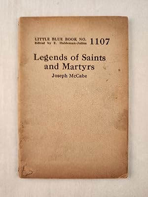 Imagen del vendedor de Legends of Saints and Martyrs: Little Blue Book No. 1107 a la venta por WellRead Books A.B.A.A.