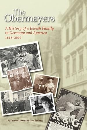 Bild des Verkufers fr The Obermayers. A History of a Jewish Family in Germany and America, 1618-2009. zum Verkauf von PlanetderBuecher