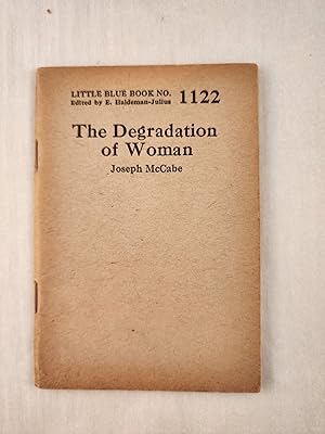 Bild des Verkufers fr The Degradation of Woman: Little Blue Book No. 1122 zum Verkauf von WellRead Books A.B.A.A.