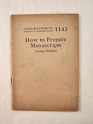 Image du vendeur pour How to Prepare Manuscripts: Little Blue Book No. 1143 mis en vente par WellRead Books A.B.A.A.