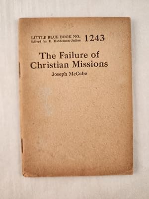 Imagen del vendedor de The Failure of Christian Missions: Little Blue Book No. 1243 a la venta por WellRead Books A.B.A.A.