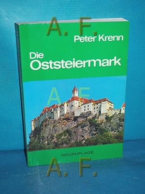 Bild des Verkufers fr Die Oststeiermark : ihre Kunstwerke, histor. Lebens- und Siedlungsformen (sterreichische Kunstmonographie Band 11) zum Verkauf von Antiquarische Fundgrube e.U.