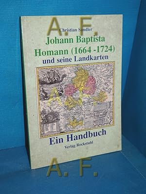 Seller image for Johann Baptista Homann (1664 - 1724) und seine Landkarten : ein Handbuch. [Hrsg.: Harald Rockstuhl] for sale by Antiquarische Fundgrube e.U.