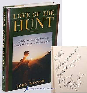 Love of the Hunt: A Lifetime Pursuit of Deer, Elk, Bears, Waterfowl, and Upland Birds
