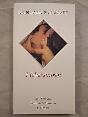 Seller image for Liebesspuren : Eine Lesereise durch die Weltliteratur. for sale by KULTur-Antiquariat