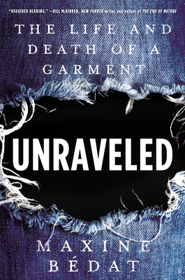 Image du vendeur pour Unraveled: The Life and Death of a Garment (Hardback or Cased Book) mis en vente par BargainBookStores