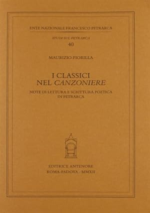 Bild des Verkufers fr I classici nel Canzoniere. Note di lettura e scrittura poetica in Petrarca. zum Verkauf von FIRENZELIBRI SRL