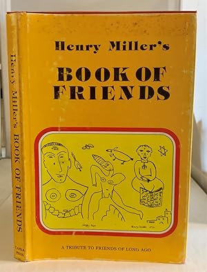 Seller image for Henry Miller's Book of Friends A Tribute to Friends of Long Ago for sale by S. Howlett-West Books (Member ABAA)