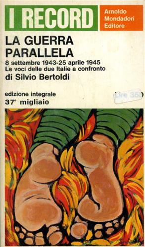 Immagine del venditore per La guerra parallela. 8 settembre 1943- 25 aprile 1945. Le voci delle due Italie a confronto. venduto da FIRENZELIBRI SRL