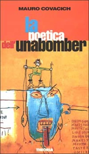 Immagine del venditore per La poetica dell'Unabomber. venduto da FIRENZELIBRI SRL