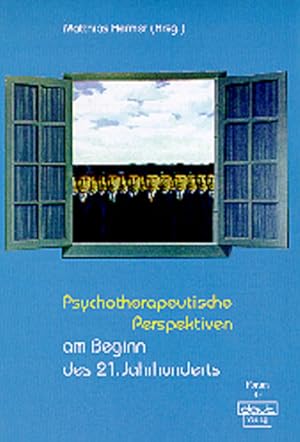 Psychotherapeutische Perspektiven am Beginn des 21. Jahrhunderts. Deutsche Gesellschaft für Verha...