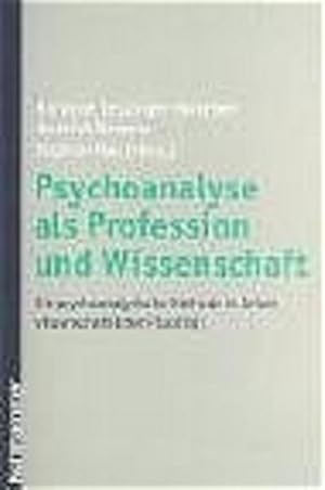 Imagen del vendedor de Psychoanalyse als Profession und Wissenschaft: Die psychoanalytische Methode in Zeiten wissenschaftlicher Pluralitt. a la venta por Antiquariat Thomas Haker GmbH & Co. KG