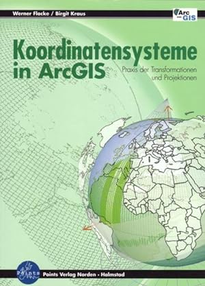 Seller image for Koordinatensysteme in ArcGIS : Praxis der Transformationen und Projektionen. for sale by Antiquariat Thomas Haker GmbH & Co. KG