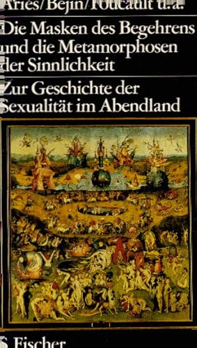 Bild des Verkufers fr Die Masken des Begehrens und die Metamorphosen der Sinnlichkeit: Zur Geschichte der Sexualitt im Abendland zum Verkauf von AMAHOFF- Bookstores