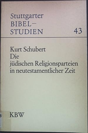 Bild des Verkufers fr Die jdischen Religionsparteien in neutestamentlicher Zeit. Stuttgarter Bibelstudien ; 43 zum Verkauf von books4less (Versandantiquariat Petra Gros GmbH & Co. KG)