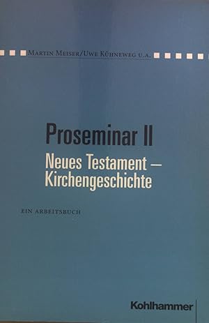 Bild des Verkufers fr Proseminar II Neues Testament - Kirchengeschichte : ein Arbeitsbuch (SIGNIERTES EXEMPLAR) zum Verkauf von books4less (Versandantiquariat Petra Gros GmbH & Co. KG)