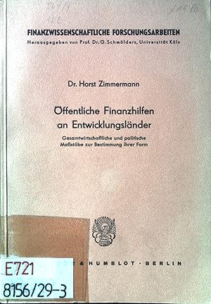 Öffentliche Finanzhilfen an Entwicklungsländer: gesamtwirtschaftliche und politische Maßstäbe zur...