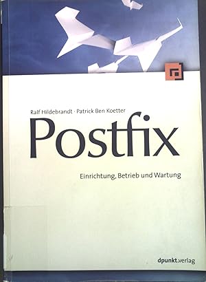 Bild des Verkufers fr Postfix : Einrichtung, Betrieb und Wartung. zum Verkauf von books4less (Versandantiquariat Petra Gros GmbH & Co. KG)