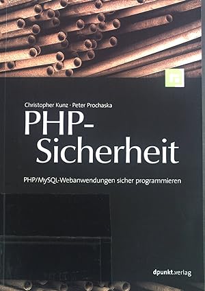 Seller image for PHP-Sicherheit : PHP. MySQL-Webanwendungen sicher programmieren for sale by books4less (Versandantiquariat Petra Gros GmbH & Co. KG)