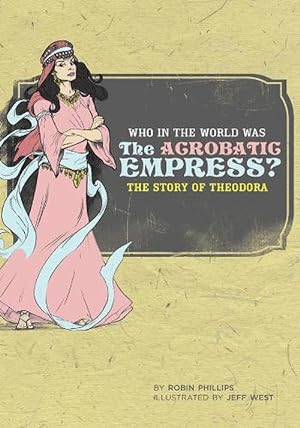 Seller image for Who in the World Was The Acrobatic Empress? (Paperback) for sale by Grand Eagle Retail