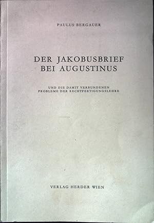 Bild des Verkufers fr Der Jakobusbrief bei Augustinus : u. die damit verbundenen Probleme der Rechtfertigungslehre. zum Verkauf von books4less (Versandantiquariat Petra Gros GmbH & Co. KG)