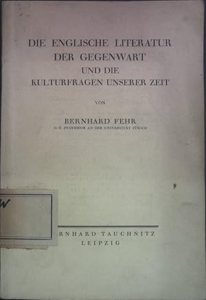 Seller image for Die englische Literatur der Gegenwart und die Kulturfragen unserer Zeit. Hefte zur Englandkunde ; H. 3 for sale by books4less (Versandantiquariat Petra Gros GmbH & Co. KG)