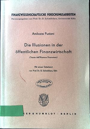 Die Illusionen in der öffentlichen Finanzwirtschaft. Finanzwissenschaftliche Forschungsarbeiten, ...
