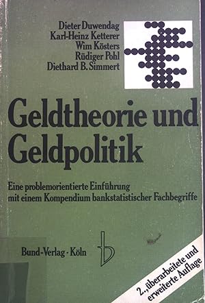 Seller image for Geldtheorie und Geldpolitik : eine problemorientierte Einfhrung mit einem Kompendium bankstatistischer Fachbegriffe. Reihe problemorientierte Einfhrungen ; Bd. 1 for sale by books4less (Versandantiquariat Petra Gros GmbH & Co. KG)