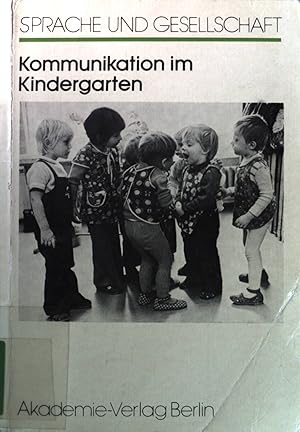 Seller image for Kommunikation im Kindergarten : Studien zur Aneignung der kommunikativen Kompetenz. Reihe Sprache und Gesellschaft ; Bd. 22. for sale by books4less (Versandantiquariat Petra Gros GmbH & Co. KG)