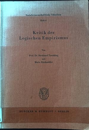 Imagen del vendedor de Kritik des logischen Empirismus. Sozialwissenschaftliche Schriften ; H. 6. a la venta por books4less (Versandantiquariat Petra Gros GmbH & Co. KG)