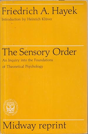 Image du vendeur pour The Sensory Order: An Inquiry into the Foundations of Theoretical Psychology mis en vente par Jonathan Grobe Books