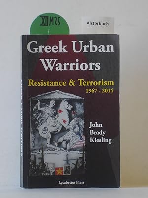 Bild des Verkufers fr Greek Urban Warriors. Resistance & Terrorism 1967 - 2014. zum Verkauf von Schuebula