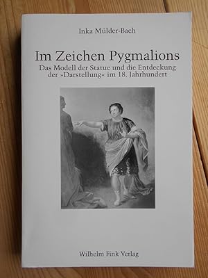 Im Zeichen Pygmalions : das Modell der Statue und die Entdeckung der "Darstellung" im 18. Jahrhun...