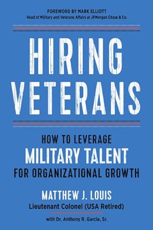 Bild des Verkufers fr Hiring Veterans : How to Leverage Military Talent for Organizational Growth zum Verkauf von GreatBookPrices