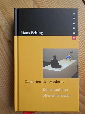 Szenarien der Moderne : Kunst und ihre offenen Grenzen. Ausgew. und eingeleitet von Peter Weibel ...