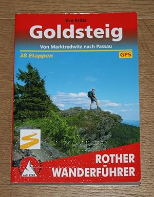 Goldsteig. Von Marktredwitz nach Passau. 38 Etappen mit Nord- und Südroute [GPS]. [Rother-Wanderf...