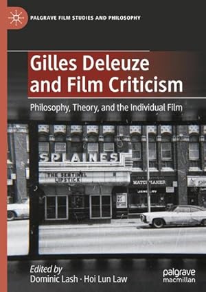 Bild des Verkufers fr Gilles Deleuze and Film Criticism : Philosophy, Theory, and the Individual Film zum Verkauf von AHA-BUCH GmbH